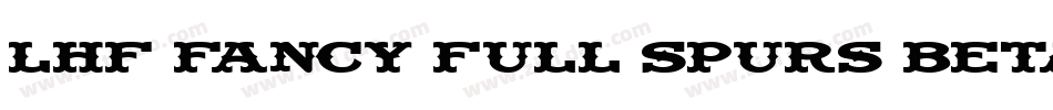 LHF Fancy Full Spurs BETA字体转换